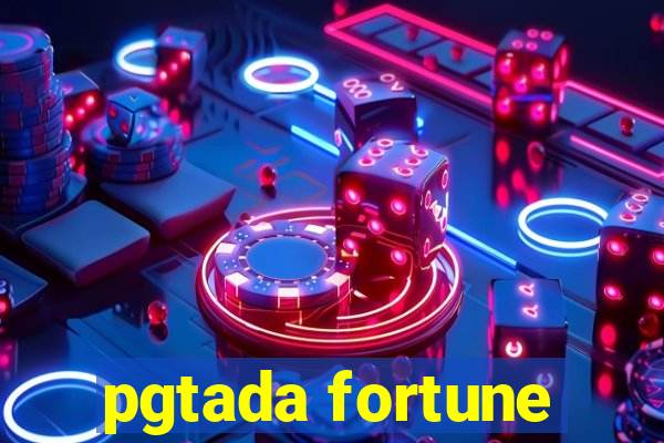 pgtada fortune